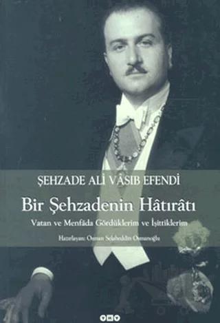 Şehzade Ali Vasıb Efendi : Bir Şehzadenin Hatıratı
