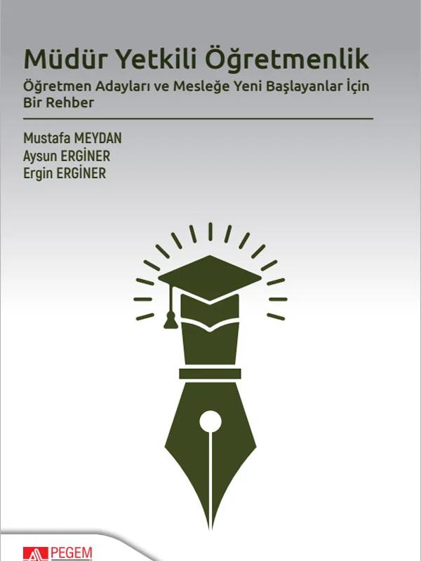 Müdür Yetkili Öğretmenlik Öğretmen Adayları ve Mesleğe Yeni Başlayanlar İçin Bir Rehber