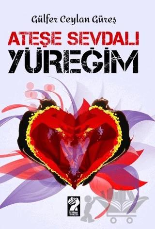 Ateşe Sevdalı Yüreğim