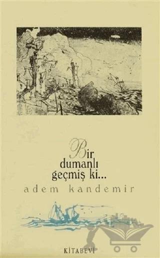 Bir Dumanlı Geçmiş ki