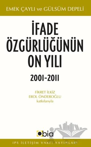 İfade Özgürlüğünün On Yılı, 2001-2011