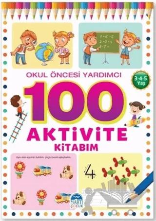 Okul Öncesi Yardımcı 3-4-5 Yaş - 100 Aktivite Kitabım