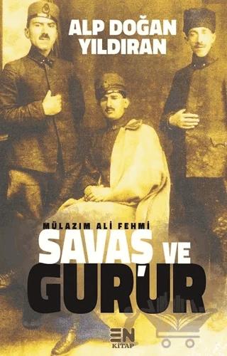 Mülazım Ali Fehmi - Savaş ve Gurur