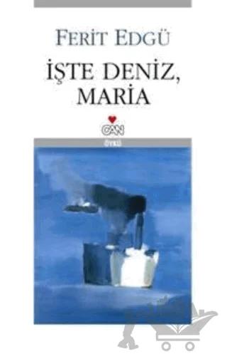 İşte Deniz, Maria