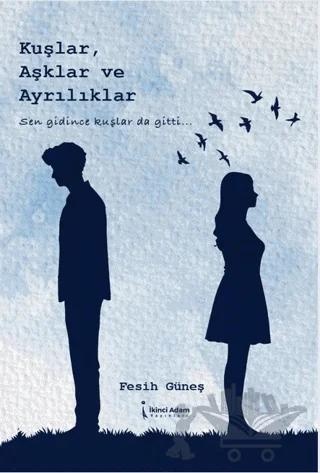 Kuşlar, Aşklar ve Ayrılıklar