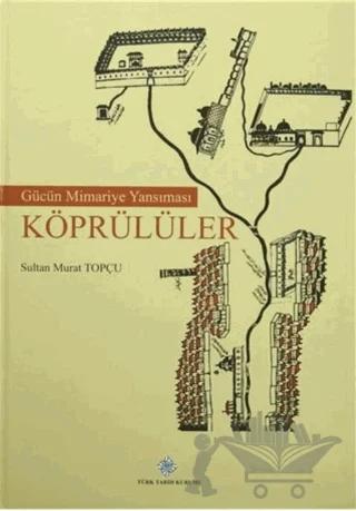 Gücün Mimariye Yansıması Köprülüler