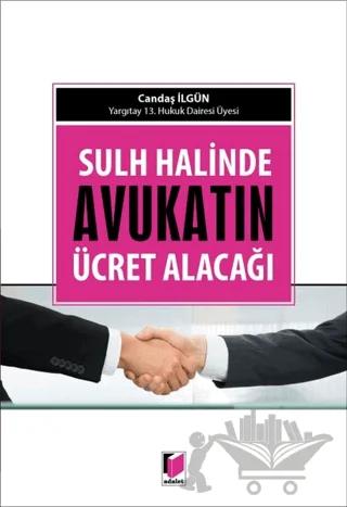 Sulh Halinde Avukatın Ücret Alacağı