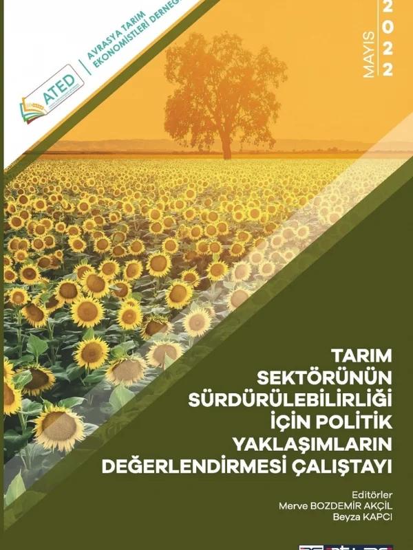 Tarım Sektörünün Sürdürülebilirliği İçin Politik Yaklaşımların Değerlendirilmesi Çalıştayı