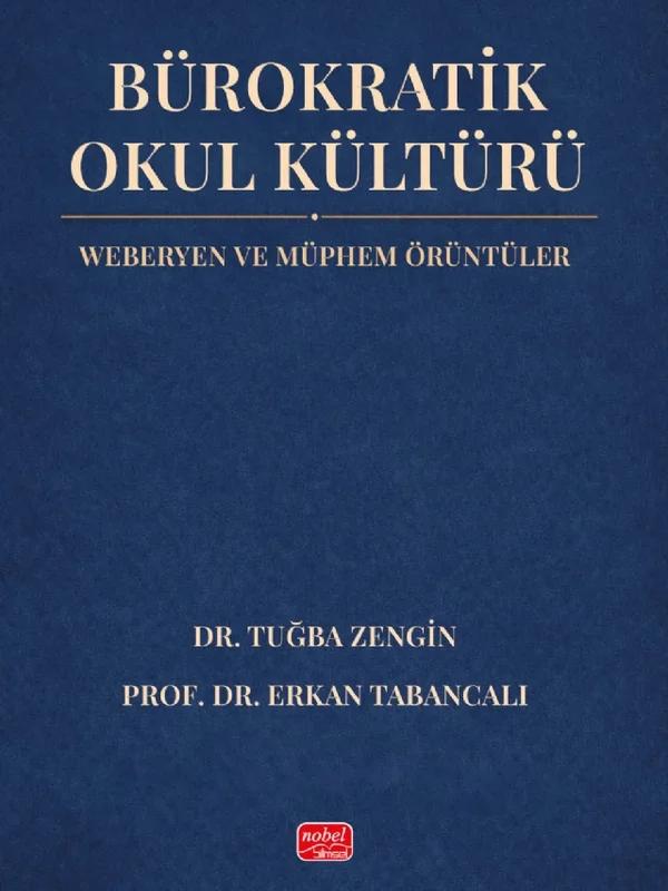 BÜROKRATİK OKUL KÜLTÜRÜ - Weberyen ve Müphem Örüntüler