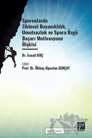 Sporcularda Zihinsel Dayanıklılık Umutsuzluk Ve Spora Özgü Başarı