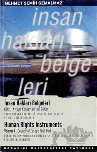 İnsan Hakları Belgeleri Cilt: 1 Avrupa Konseyi Birinci Bölüm Avrupa İnsan Hakları Sözleşmesi, Protokolleri Ve İlgili Diğer Belgeler