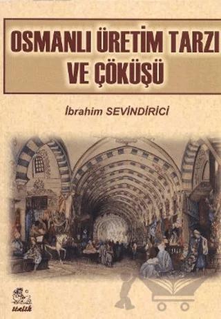 Osmanlı Üretim Tarzı ve Çöküşü