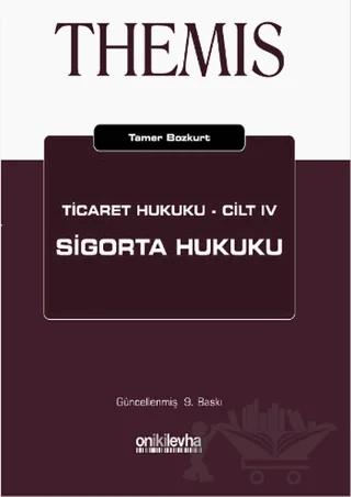 Themis Ticaret Hukuku Cilt: 4 Sigorta Hukuku