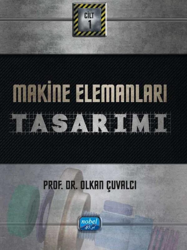 MAKİNE ELEMANLARI TASARIMI - Cilt 1