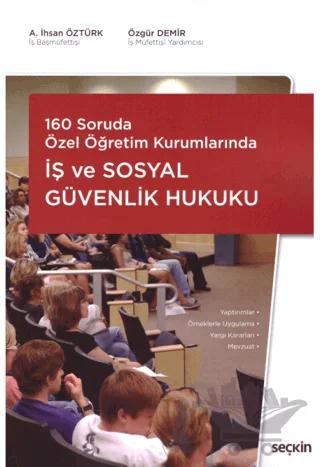 İş ve Sosyal Güvenlik Hukuku – Ali İhsan Öztürk, Özgür Demir – Seçkin Yayıncılık kitap kapağı
