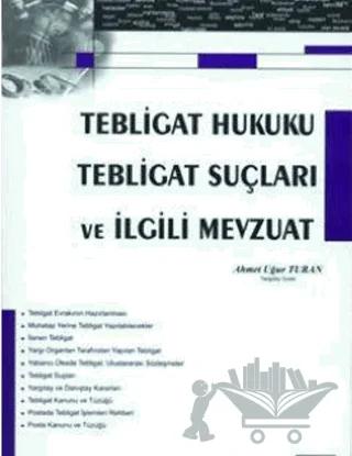 Tebligat Hukuku Tebligat Suçları ve İlgili Mevzuat