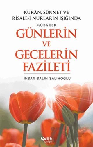 Kur’an, Sünnet ve Risale-i Nurların Işığında Mübarek Günlerin ve Gecelerin Fazileti