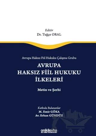 Avrupa Haksız Fiil Hukuku Çalışma Grubu Avrupa Haksız Fiil Hukukunun İlkeleri - Metin ve Şerhi