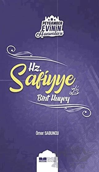 Peygamber Evinin Hanımları - Hz Safiyye Bint Huyey