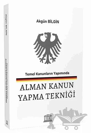 Temel Kanunların Yapımında Alman Kanun Yapma Tekniği Tanıtım Bilgileri