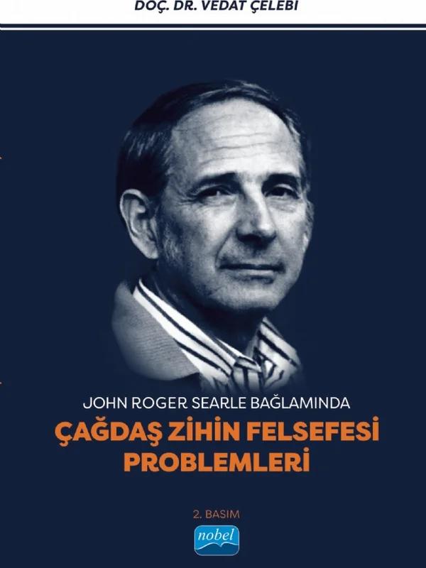 John Roger Searle Bağlamında ÇAĞDAŞ ZİHİN FELSEFESİ PROBLEMLERİ