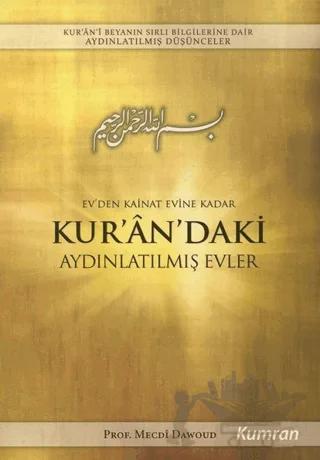 Ev'den Kainat Evine Kadar Kur'an'daki Aydınlatılmış Evler