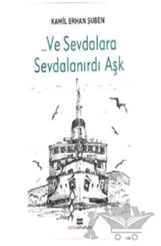 Ve Sevdalara Sevdalanırdı Aşk