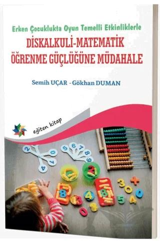 Erken Çocuklukta Oyun Temelli Etkinliklerle Diskalkuli - Matematik Öğrenme Güçlüğüne Müdahale