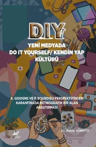 DIY Yeni Medyada Do It Yourself/Kendin Yap Kültürü