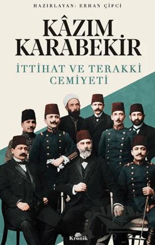 Kazım Karabekir - İttihat ve Terakki Cemiyeti