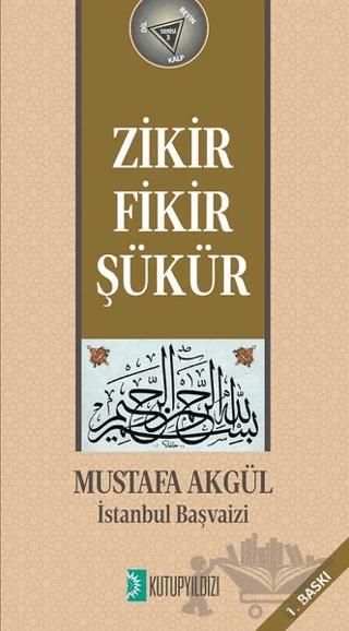Zikir, Fikir, Şükür