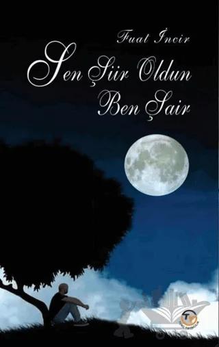 Sen Şiir Oldun Ben Şair