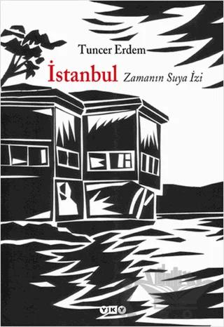 İstanbul Zamanın Suya İzi