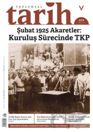 Toplumsal Tarih Dergisi Sayı: 374 Şubat 2025