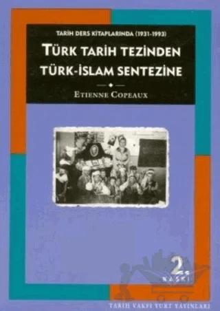 Tarih Ders Kitaplarında (1931-1993) Türk Tarih Tezinden Türk-İslam Sentezine – Etienne CopeauX – Tarih Vakfı Yurt Yayınları kitap kapağı