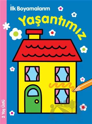 İlk Boyamalarım : Yaşantımız