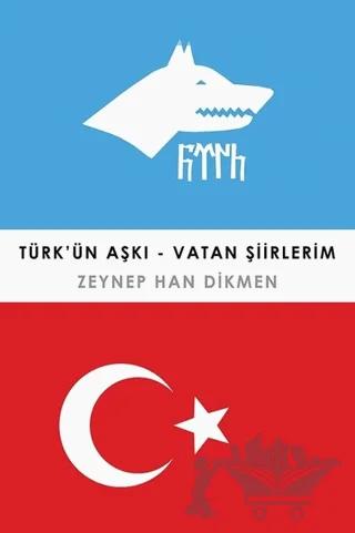 Türk’ün Aşkı - Vatan Şiirlerim