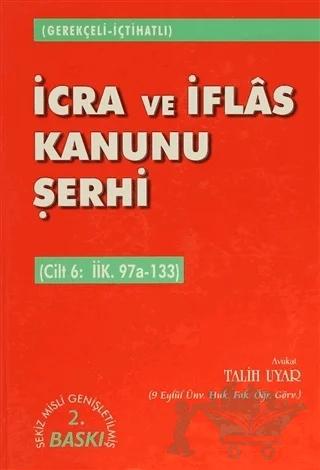 İcra ve İflas Kanunu Şerhi Cilt 6: İİK. 97a-133