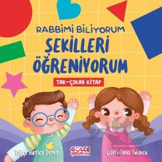 Rabbimi Biliyorum Şekilleri Öğreniyorum (Tak-Çıkar Kitap)