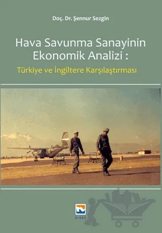 Hava Savunma Sanayinin Ekonomik Analizi: Türkiye ve İngiltere Karşılaştırılması