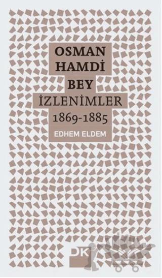 Osman Hamdi Bey - İzlenimler 1869-1885