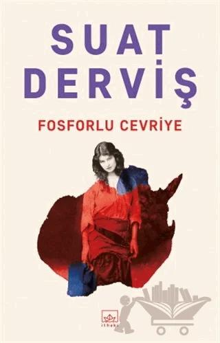 Fosforlu Cevriye – Suat Derviş – İthaki Yayınları kitap kapağı
