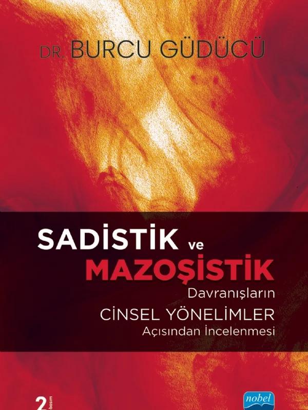 Sadistik ve Mazoşistik Davranışların Cinsel Yönelimler Açısından İncelenmesi