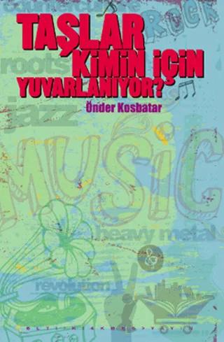 Taşlar Kimin İçin Yuvarlanıyor