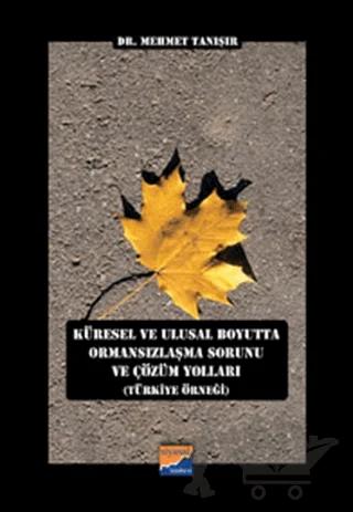 Küresel ve Ulusal Boyutta Ormansızlaşma Sorunu ve Çözüm Yolları Türkiye Örneği