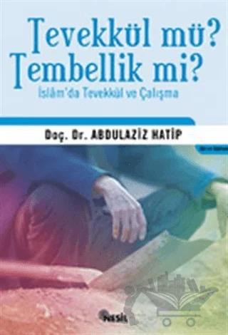 Tevekkül mü? Tembellik mi?