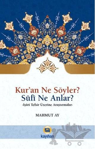 Kur'an Ne Söyler? Sufi Ne Anlar?