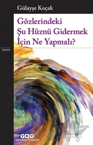 Gözlerindeki Şu Hüznü Gidermek İçin Ne Yapmalı?