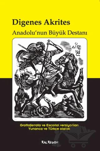 Digenes Akrites - Anadolu’nun Büyük Destanı