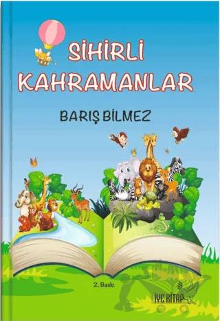 Sihirli Kahramanlar – Barış Bilmez – İYE Kitap kitap kapağı